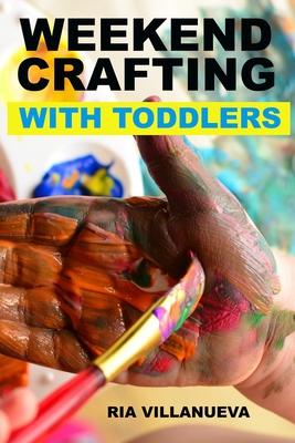 Weekend Crafting With Toddlers