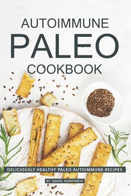 Autoimmune Paleo Cookbook: Deliciously Healthy Paleo Autoimmune Recipes Subscription