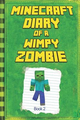 Minecraft: Diary of a Wimpy Zombie Book 2: Legendary Minecraft Diary. an Unnoficial Minecraft Book for Kids