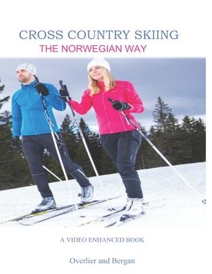 Cross Country Skiing -- The Norwegian Way: Second Edition--Video Enhanced--Black and White Edition Subscription