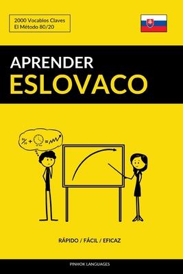 Aprender Eslovaco - Rpido / Fcil / Eficaz: 2000 Vocablos Claves