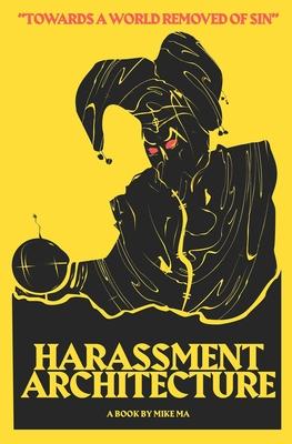 Harassment Architecture