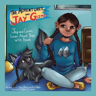 The Adventures of Jay and Gizmo: Jay and Gizmo Learn About Boys with Braids