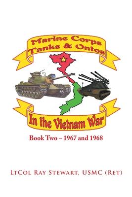 Marine Corps Tanks and Ontos in Vietnam: Book Two - 1967 and 1968