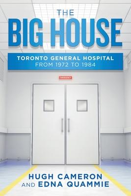 The Big House: Toronto General Hospital from 1972 to 1984