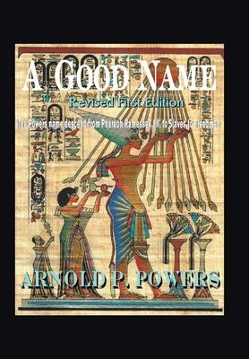 A Good Name: The Powers Name Descend from Pharaoh Ramesses, Iii, to Slaves to Freedmen