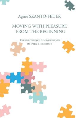 Moving with Pleasure from the Beginning: The Importance of Observation in Early Childhood