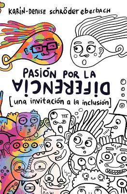 Pasin Por La Diferencia: Una Invitacin a la Inclusin