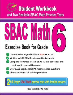Sbac Math Exercise Book for Grade 6: Student Workbook and Two Realistic Sbac Math Tests Subscription