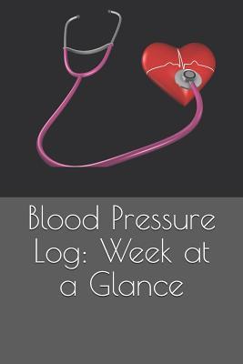 Blood Pressure Log: Week at a Glance