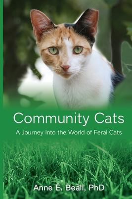 Community Cats: A Journey Into the World of Feral Cats