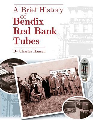 A Brief History of Bendix Red Bank Tubes