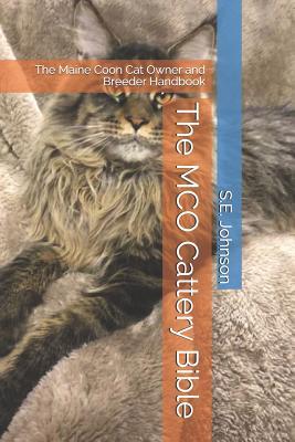 The McO Cattery Bible: The Maine Coon Cat Owner and Breeder Handbook