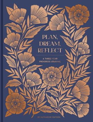 Plan, Dream, Reflect Journal: A Three-Year Progress Journal