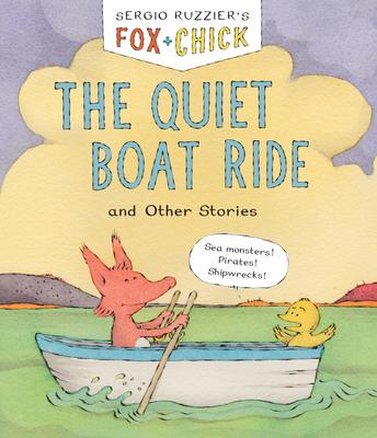 Fox & Chick: The Quiet Boat Ride: And Other Stories