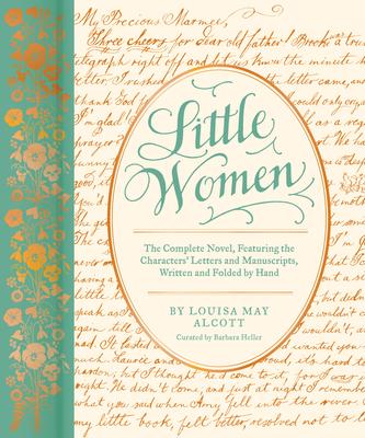 Little Women: The Complete Novel, Featuring the Characters' Letters and Manuscripts, Written and Folded by Hand