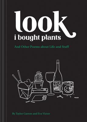 Look I Bought Plants: And Other Poems about Life and Stuff