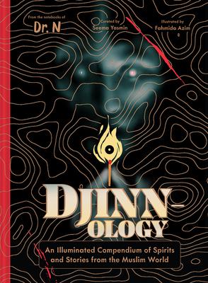 Djinnology: An Illuminated Compendium of Spirits and Stories from the Muslim World