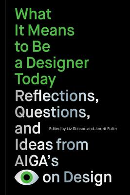 What It Means to Be a Designer Today: Reflections, Questions, and Ideas from Aiga's Eye on Design