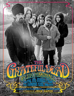 The Grateful Dead by Jim Marshall: Photos and Stories from the Formative Years, 1966-1977 Subscription