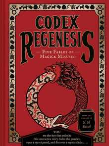 Codex Regenesis: Five Fables of Magick Misused