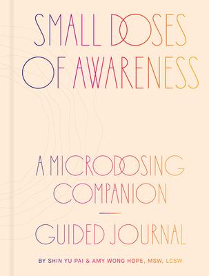 Small Doses of Awareness: A Microdosing Companion--Guided Journal