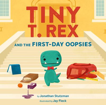 Tiny T. Rex and the First-Day Oopsies: A Back-To-School Book Subscription