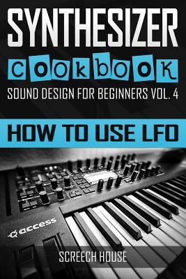 Synthesizer Cookbook: How to Use LFO