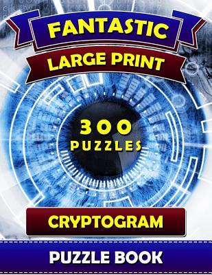 Fantastic Large Print Cryptogram Puzzle Books (300 Puzzles): Cryptoquip ...