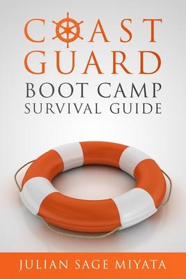 The Coast Guard Boot Camp Survival Guide