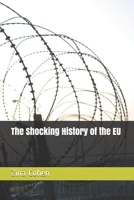 The Shocking History of the EU