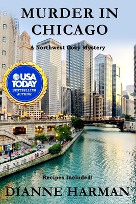 Murder in Chicago: Northwest Cozy Mystery Series