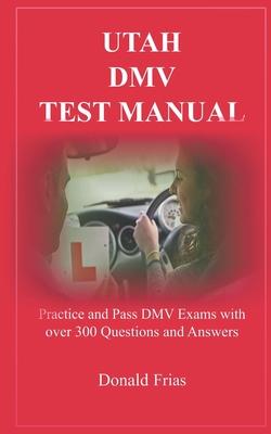 Utah DMV Test Manual: Practice and Pass DMV Exams with over 300 Questions and Answers Subscription