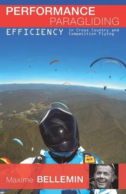 Performance Paragliding - Efficiency in Cross-Country and Competition Flying