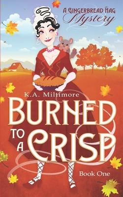 Burned to a Crisp: A Gingerbread Hag Mystery