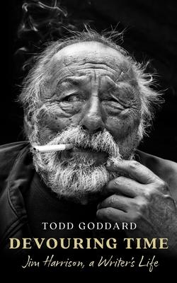 Devouring Time: Jim Harrison, a Writer's Life Subscription