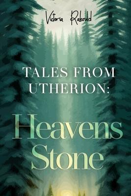 Tales From Utherion: Heavens Stone