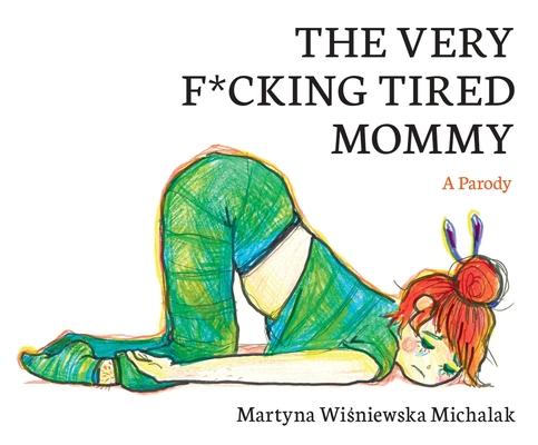 The Very F*cking Tired Mommy