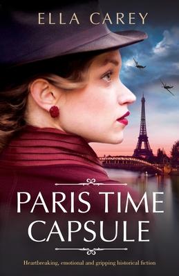 Paris Time Capsule: Heartbreaking, emotional and gripping historical fiction