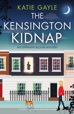 The Kensington Kidnap: An absolutely gripping cozy murder mystery