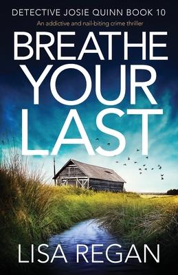 Breathe Your Last: An addictive and nail-biting crime thriller