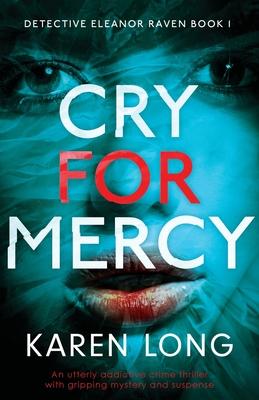 Cry For Mercy: An utterly addictive crime thriller with gripping mystery and suspense