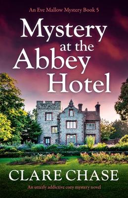 Mystery at the Abbey Hotel: An utterly addictive cozy mystery novel