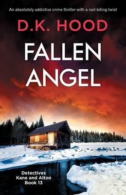 Fallen Angel: An absolutely addictive crime thriller with a nail-biting twist