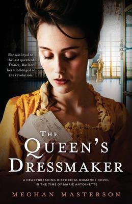 The Queen's Dressmaker: A heartbreaking historical romance novel in the time of Marie Antoinette