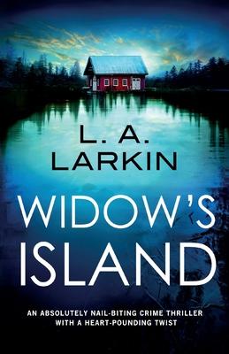 Widow's Island: An absolutely nail-biting crime thriller with a heart-pounding twist