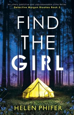 Find the Girl: An utterly addictive and unputdownable crime thriller