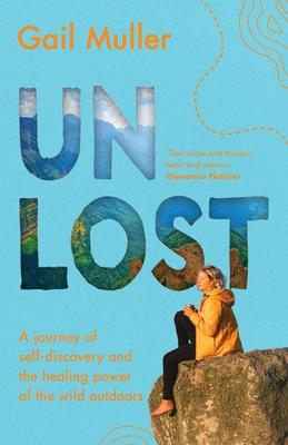 Unlost: A journey of self-discovery and the healing power of the wild outdoors