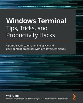 Windows Terminal Tips, Tricks, and Productivity Hacks: Optimize your command-line usage and development processes with pro-level techniques Subscription