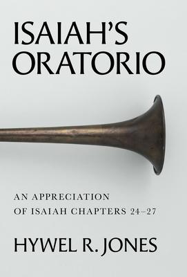 Isaiah's Oratorio: An Appreciation of Isaiah Chapters 24-27 Subscription